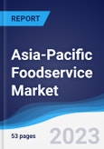 Asia-Pacific (APAC) Foodservice Market Summary, Competitive Analysis and Forecast to 2027- Product Image