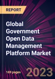Global Government Open Data Management Platform Market 2024-2028- Product Image