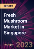 Fresh Mushroom Market in Singapore 2024-2028- Product Image