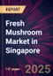 Fresh Mushroom Market in Singapore 2025-2029 - Product Image
