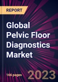 Global Pelvic Floor Diagnostics Market 2024-2028- Product Image