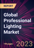 Global Professional Lighting Market 2024-2028- Product Image