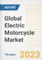 Global Electric Motorcycle Market Size, Share, Trends, Growth, Outlook, and Insights Report, 2023 - Industry Forecasts by Type, Application, Segments, Countries, and Companies, 2018-2030 - Product Image