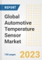 Global Automotive Temperature Sensor Market Size, Share, Trends, Growth, Outlook, and Insights Report, 2023 - Industry Forecasts by Type, Application, Segments, Countries, and Companies, 2018-2030 - Product Image