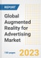 Global Augmented Reality for Advertising Market Size, Share, Trends, Growth, Outlook, and Insights Report, 2023 - Industry Forecasts by Type, Application, Segments, Countries, and Companies, 2018-2030 - Product Image