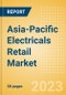 Asia-Pacific (APAC) Electricals Retail Market Size, Category Analytics, Competitive Landscape and Forecast to 2027 - Product Image