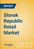 Slovak Republic Retail Market Size by Sector and Channel Including Online Retail, Key Players and Forecast to 2027- Product Image