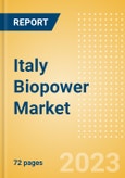 Italy Biopower Market Analysis by Size, Installed Capacity, Power Generation, Regulations, Key Players and Forecast to 2035- Product Image