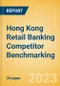 Hong Kong (China SAR) Retail Banking Competitor Benchmarking - Financial Performance, Customer Relationships and Satisfaction - Product Thumbnail Image