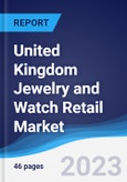 United Kingdom (UK) Jewelry and Watch Retail Market Summary, Competitive Analysis and Forecast to 2027- Product Image