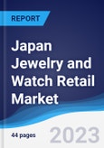 Japan Jewelry and Watch Retail Market Summary, Competitive Analysis and Forecast to 2027- Product Image