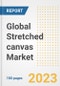 Global Stretched canvas Market Size, Share, Trends, Growth, Outlook, and Insights Report, 2023 - Industry Forecasts by Type, Application, Segments, Countries, and Companies, 2018-2030 - Product Image