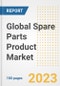 Global Spare Parts Product Market Size, Share, Trends, Growth, Outlook, and Insights Report, 2023 - Industry Forecasts by Type, Application, Segments, Countries, and Companies, 2018-2030 - Product Image
