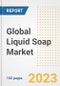 Global Liquid Soap Market Size, Share, Trends, Growth, Outlook, and Insights Report, 2023 - Industry Forecasts by Type, Application, Segments, Countries, and Companies, 2018-2030 - Product Image