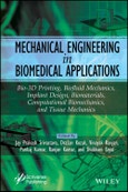 Mechanical Engineering in Biomedical Application. Bio-3D Printing, Biofluid Mechanics, Implant Design, Biomaterials, Computational Biomechanics, Tissue Mechanics. Edition No. 1- Product Image