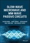 Slow-wave Microwave and mm-wave Passive Circuits. Edition No. 1 - Product Thumbnail Image