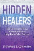 Hidden Healers. The Unexpected Ways Women in Prison Help Each Other Survive. Edition No. 1- Product Image