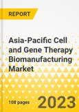 Asia-Pacific Cell and Gene Therapy Biomanufacturing Market - Analysis and Forecast, 2022-2031- Product Image