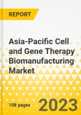 Asia-Pacific Cell and Gene Therapy Biomanufacturing Market - Analysis and Forecast, 2022-2031- Product Image