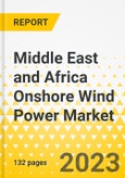 Middle East and Africa Onshore Wind Power Market - A Regional and Country Level Analysis, 2023-2033- Product Image