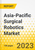 Asia-Pacific Surgical Robotics Market - Analysis and Forecast, 2022-2032- Product Image