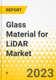 Glass Material for LiDAR Market - A Global and Regional Analysis: Focus on Application, Product, LiDAR Type, and Region - Analysis and Forecast, 2022-2032- Product Image