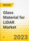 Glass Material for LiDAR Market - A Global and Regional Analysis: Focus on Application, Product, LiDAR Type, and Region - Analysis and Forecast, 2022-2032 - Product Thumbnail Image