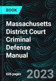 Massachusetts District Court Criminal Defense Manual- Product Image
