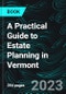 A Practical Guide to Estate Planning in Vermont - Product Image