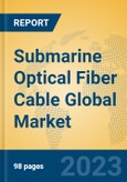 Submarine Optical Fiber Cable Global Market Insights 2023, Analysis and Forecast to 2028, by Manufacturers, Regions, Technology, Application, Product Type- Product Image