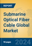 Submarine Optical Fiber Cable Global Market Insights 2023, Analysis and Forecast to 2028, by Manufacturers, Regions, Technology, Application, Product Type- Product Image