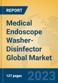Medical Endoscope Washer-Disinfector Global Market Insights 2023, Analysis and Forecast to 2028, by Manufacturers, Regions, Technology, Application, Product Type- Product Image