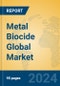 Metal Biocide Global Market Insights 2024, Analysis and Forecast to 2029, by Manufacturers, Regions, Technology, Application, Product Type - Product Image