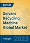 Solvent Recycling Machine Global Market Insights 2023, Analysis and Forecast to 2028, by Manufacturers, Regions, Technology, Product Type - Product Image
