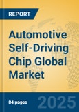 Automotive Self-Driving Chip Global Market Insights 2025, Analysis and Forecast to 2030, by Manufacturers, Regions, Technology, Application- Product Image