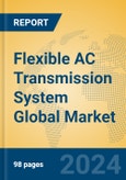 Flexible AC Transmission System Global Market Insights 2024, Analysis and Forecast to 2029, by Manufacturers, Regions, Technology, Application, Product Type- Product Image