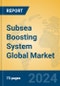 Subsea Boosting System Global Market Insights 2023, Analysis and Forecast to 2028, by Manufacturers, Regions, Technology, Application, Product Type - Product Thumbnail Image