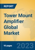 Tower Mount Amplifier Global Market Insights 2023, Analysis and Forecast to 2028, by Manufacturers, Regions, Technology, Application, Product Type- Product Image