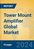 Tower Mount Amplifier Global Market Insights 2023, Analysis and Forecast to 2028, by Manufacturers, Regions, Technology, Application, Product Type- Product Image