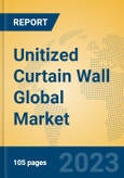 Unitized Curtain Wall Global Market Insights 2023, Analysis and Forecast to 2028, by Manufacturers, Regions, Technology, Application, Product Type- Product Image