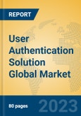 User Authentication Solution Global Market Insights 2023, Analysis and Forecast to 2028, by Market Participants, Regions, Technology, Product Type- Product Image