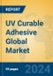 UV Curable Adhesive Global Market Insights 2024, Analysis and Forecast to 2029, by Manufacturers, Regions, Technology, Product Type - Product Image