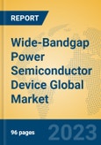 Wide-Bandgap Power Semiconductor Device Global Market Insights 2023, Analysis and Forecast to 2028, by Manufacturers, Regions, Technology, Application, Product Type- Product Image