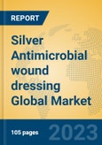 Silver Antimicrobial wound dressing Global Market Insights 2023, Analysis and Forecast to 2028, by Manufacturers, Regions, Technology, Application, Product Type- Product Image