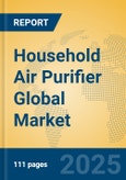 Household Air Purifier Global Market Insights 2025, Analysis and Forecast to 2030, by Manufacturers, Regions, Technology- Product Image