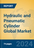 Hydraulic and Pneumatic Cylinder Global Market Insights 2024, Analysis and Forecast to 2029, by Manufacturers, Regions, Technology, Application, Product Type- Product Image