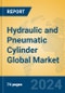 Hydraulic and Pneumatic Cylinder Global Market Insights 2024, Analysis and Forecast to 2029, by Manufacturers, Regions, Technology, Application, Product Type - Product Image