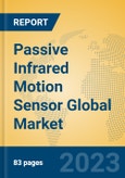 Passive Infrared Motion Sensor Global Market Insights 2023, Analysis and Forecast to 2028, by Manufacturers, Regions, Technology, Application, Product Type- Product Image