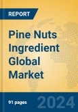Pine Nuts Ingredient Global Market Insights 2024, Analysis and Forecast to 2029, by Manufacturers, Regions, Technology, Product Type- Product Image