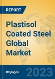 Plastisol Coated Steel Global Market Insights 2023, Analysis and Forecast to 2028, by Manufacturers, Regions, Technology, Application, Product Type- Product Image